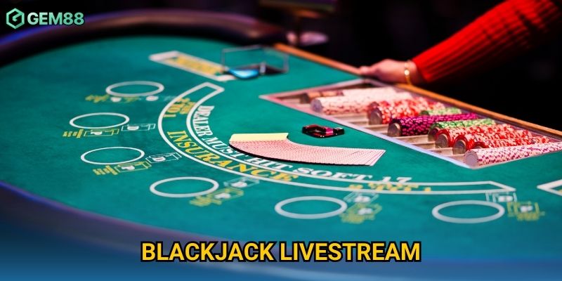 Blackjack Livestream Gem88 – Chơi Xì Dách Trực Tuyến Cùng Dealer Thật 1 Blackjack Livestream Gem88 – Chơi Xì Dách Trực Tuyến Cùng Dealer Thật